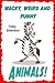 Wacky, Weird and Funny Animals! - Illustrated