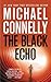 The Black Echo by Michael Connelly The Black Echo by Michael Connelly