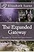 The Expanded Gateway: Messages to Expand Your Consciousness