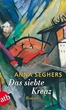 Das siebte Kreuz: Ein Roman aus Hitlerdeutschland Book cover for Das siebte Kreuz: Ein Roman aus Hitlerdeutschland
