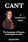 Book cover for Cant - A Gentleman's Guide: The Language of Rogues in Georgian London