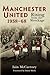 Manchester United: Rising from the Wreckage 1958-68