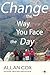 Change the Way You Face the...