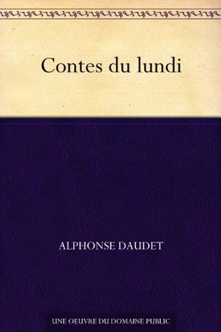 Contes Du Lundi By Alphonse Daudet