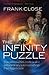 The Infinity Puzzle: The personalities, politics, and extraordinary science behind the Higgs boson