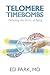 Telomere Timebombs: Defusing the Terror of Aging: Discover the true cause of aging