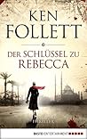 Der Schlüssel zu Rebecca by Ken Follett