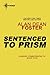 Sentenced to Prism