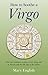 How to Soothe a Virgo: Real Life Guidance on How to Get Along and Be Friends with the 6th Sign of the Zodiac