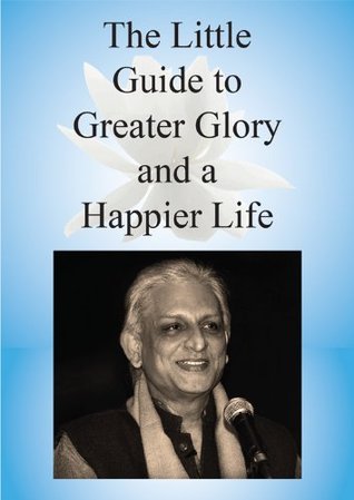 The Little Guide To Greater Glory And A Happier Life (Kindle Edition)