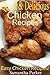 Quick & Delicious Chicken Recipes (Easy Everyday Chicken Dinner Recipes The Whole Family Will Love)