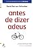 Antes de Dizer Adeus (Portuguese Edition)