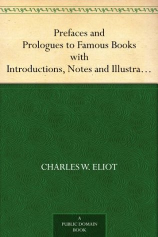 Prefaces and Prologues to Famous Books with Introductions, Notes and Illustrations