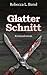 Glatter Schnitt (German Edition)