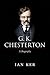 G. K. Chesterton: A Biography