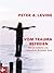 Vom Trauma befreien by Peter A. Levine Vom Trauma befreien by Peter A. Levine