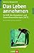 Das Leben annehmen; So hilft Akzeptanz- und Commitmenttherapi... by Matthias Wengenroth