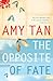 The Opposite of Fate by Amy Tan