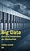 Big Data: Das neue Versprec...
