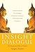 Insight Dialogue: The Interpersonal Path to Freedom
