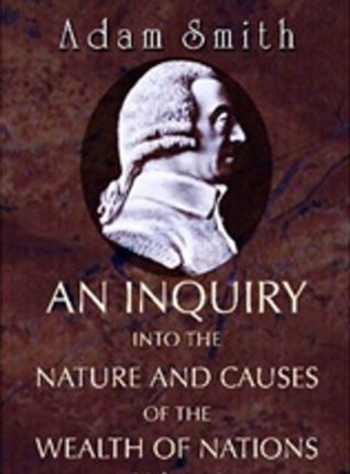 An Inquiry into the Nature and Causes of the Wealth of Nations