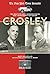 Crosley: Two Brothers and a Business Empire That Transformed the Nation