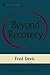 Beyond Recovery