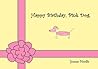 Happy Birthday, Pink Dog