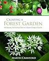 Creating a Forest Garden by Martin Crawford