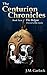 The Centurion Chronicles Bo...