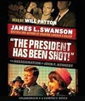 "The President Has Been Shot!": The Assassination of John F. Kennedy