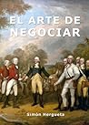 El arte de negociar (Psicología práctica) El arte de negociar (Psicología práctica)