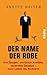 Der Name der Robe by Anette Heiter