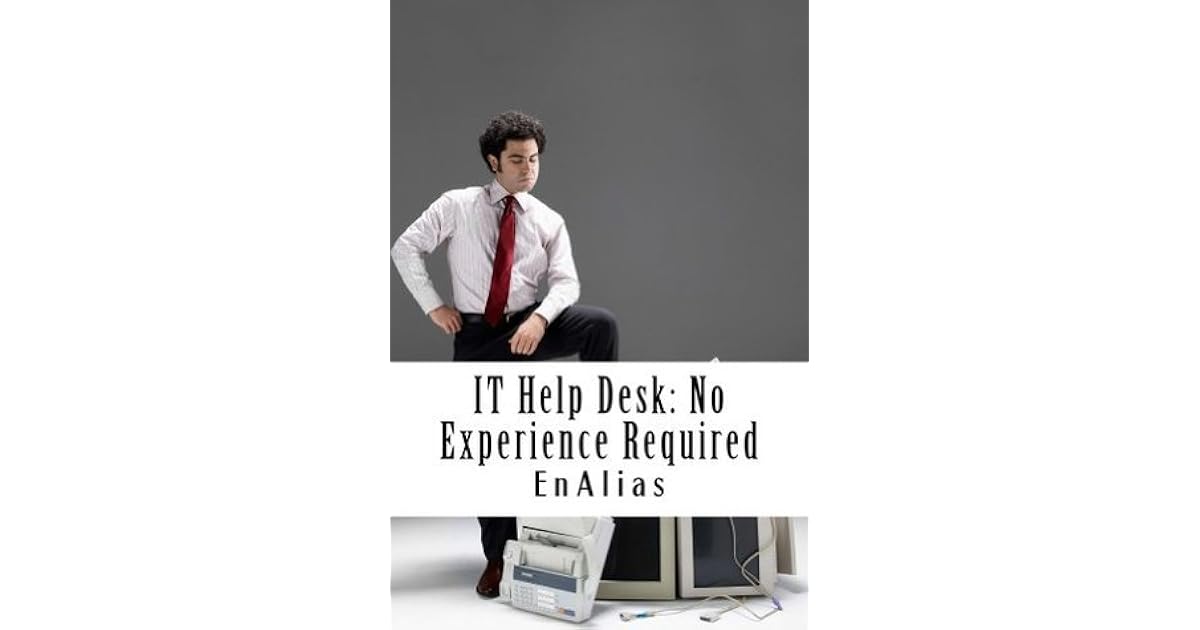 IT Help Desk No Experience Required by R.P.