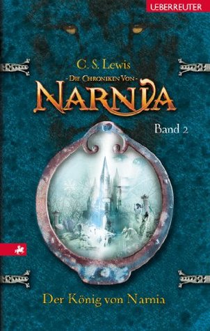 Der König von Narnia (Die Chroniken von Narnia, #2)