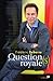 Questions Royales: Le livre qui dévoile la vraie personnalité des membres de la famille royale. Comme jamais auparavant (HORS COLL) (French Edition)
