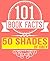 50 Shades of Grey by E. L. James - 101 Amazingly True Book Facts by G. Whiz