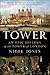 Tower: An Epic History of the Tower of London