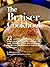 The Braiser Cookbook: 22 ir...
