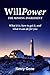 Willpower: the Missing Ingredient (What it is, how to get it, and what it can do for you) (Willpower Series Book 4)