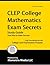 CLEP College Mathematics Exam Secrets Study Guide: CLEP Test Review for the College Level Examination Program