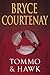 Tommo and Hawk by Bryce Courtenay Tommo and Hawk by Bryce Courtenay