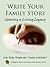 Write Your Family Story - Leaving a Living Legacy