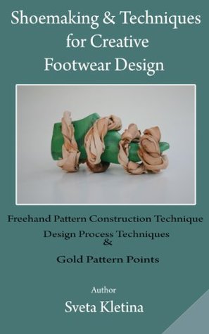 Shoemaking & Techniques  for Creative Footwear Design (Kindle Edition)