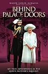Behind Palace Doors - My Service as the Queen Mother's Equerry Behind Palace Doors - My Service as the Queen Mother's Equerry