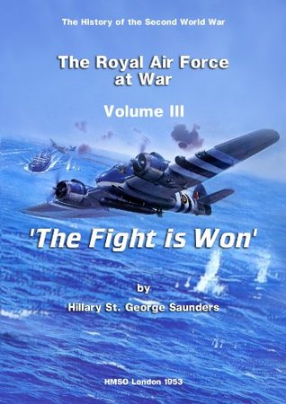 The Royal Air Force 1939 to 1945 Vol III 'The Fight is Won' (HMSO Official History of WWII - Military)