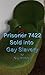 Prisoner 7422 Sold into Gay Slavery