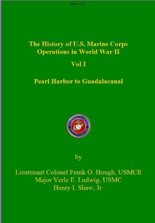 The USMC in WWII Vol I Pearl Harbor to Guadalcanal (Kindle Edition)