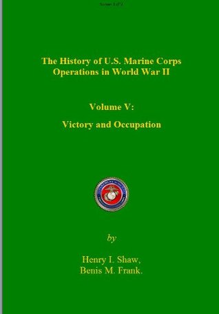 USMC in WWII Vol V Victory and Occupation (Kindle Edition)