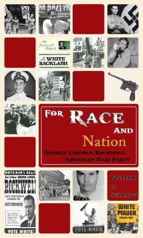 For Race And Nation: George Lincoln Rockwell and the American Nazi Party (Kindle Edition)